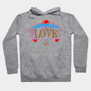 All You Need Is Love Hoodie